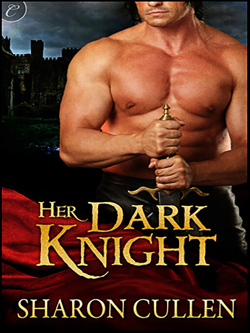 Title details for Her Dark Knight by Sharon Cullen - Available